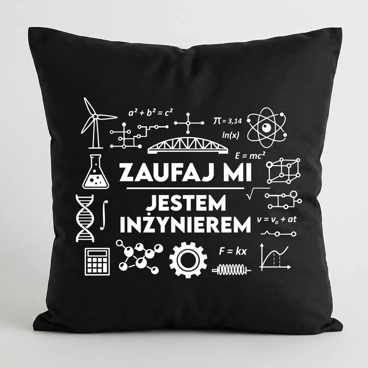 Zaufaj mi - jestem inżynierem - czarna poduszka na prezent