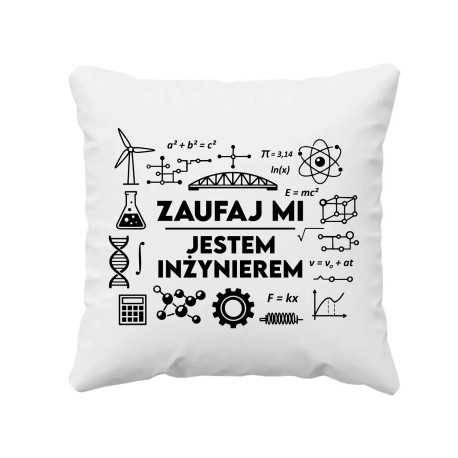 Zaufaj mi - jestem inżynierem - poduszka na prezent