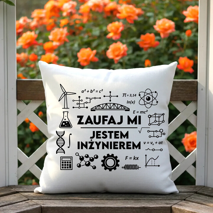 Zaufaj mi - jestem inżynierem - poduszka na prezent