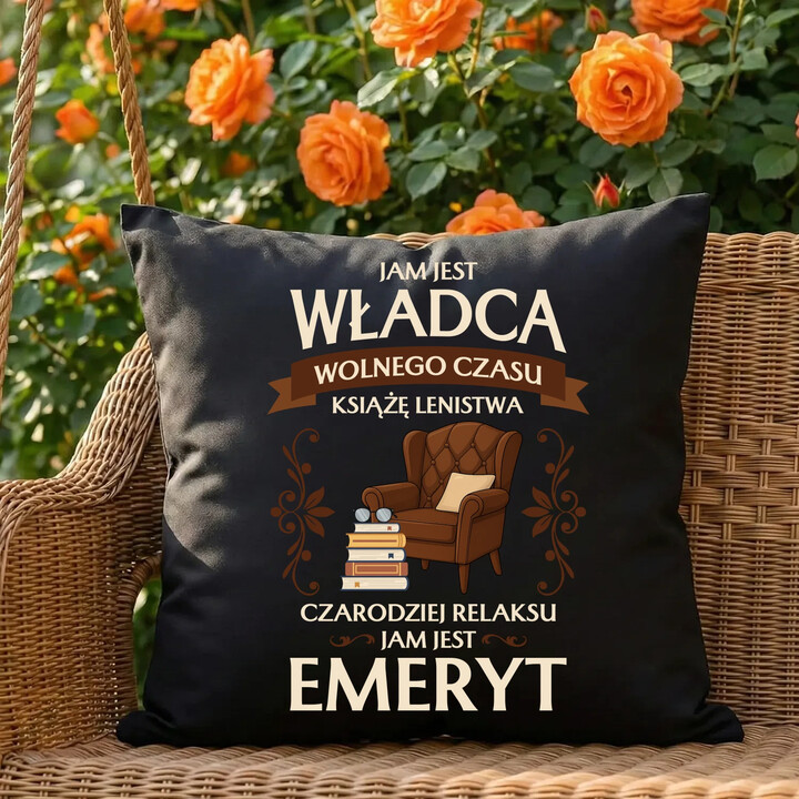 Jam jest władca wolnego czasu - Emeryt - czarna poduszka na prezent