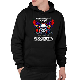 Nienawidzę być sexy, ale jestem perkusistą - męska bluza na prezent