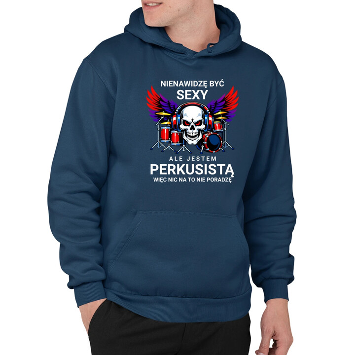 Nienawidzę być sexy, ale jestem perkusistą - męska bluza na prezent