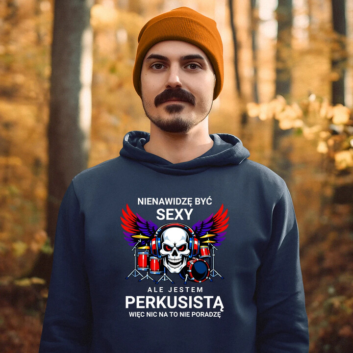 Nienawidzę być sexy, ale jestem perkusistą - męska bluza na prezent