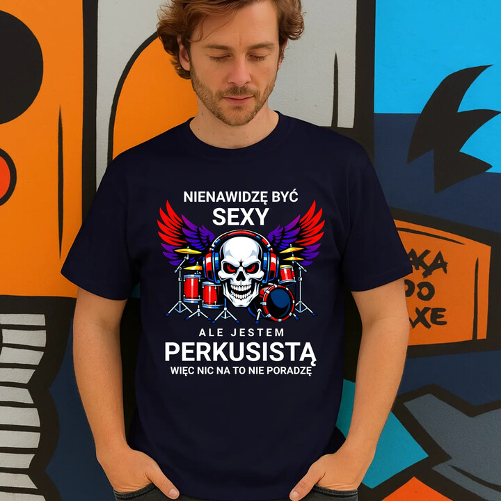 Nienawidzę być sexy, ale jestem perkusistą - męska koszulka na prezent