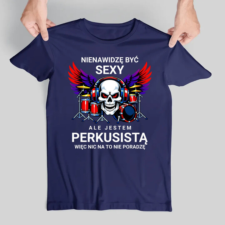 Nienawidzę być sexy, ale jestem perkusistą - męska koszulka na prezent