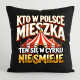 Kto w Polsce mieszka, ten się w cyrku nie śmieje - czarna poduszka na prezent
