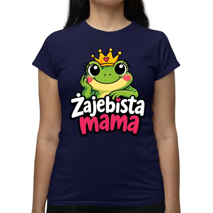 Żajebista mama v3 - damska koszulka na prezent