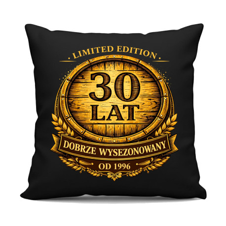 Limited edition 30 lat - dobrze wysezonowany - od 1996 - czarna poduszka na prezent