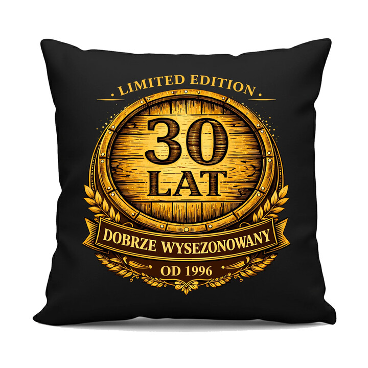 Limited edition 30 lat - dobrze wysezonowany - od 1996 - czarna poduszka na prezent