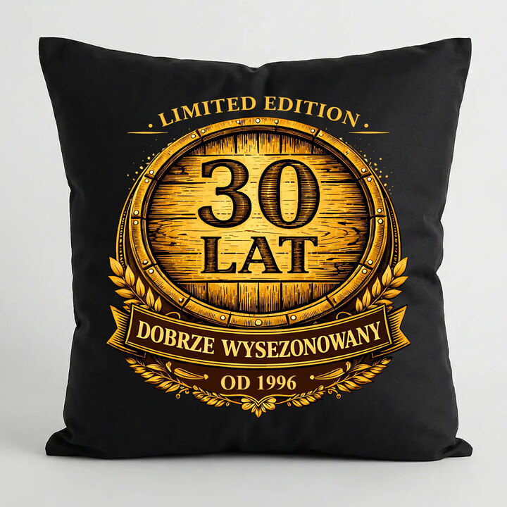 Limited edition 30 lat - dobrze wysezonowany - od 1996 - czarna poduszka na prezent
