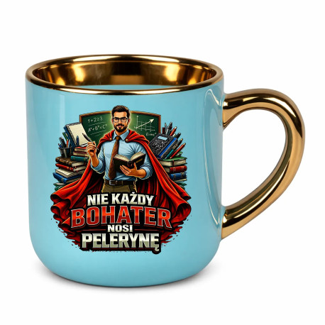 Nie każdy bohater nosi pelerynę - nauczyciel - kubek elegancki na prezent