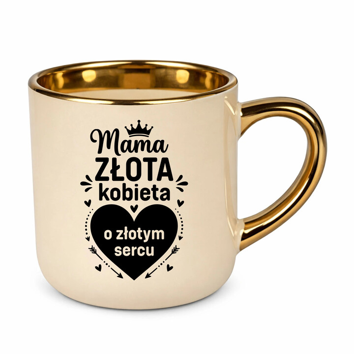 Mama - złota kobieta o złotym sercu - kubek elegancki na prezent