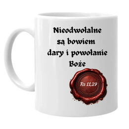 Nieodwołane są bowiem dary - kubek na prezent - Szwalnia Św. Pawła