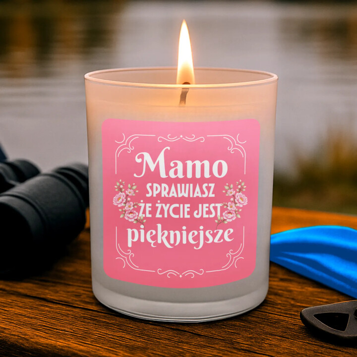 Mamo, sprawiasz, że życie jest piękniejsze - świeczka zapachowa na prezent