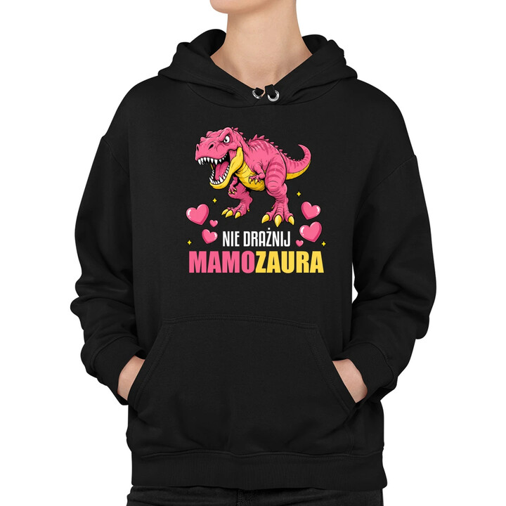 Nie drażnij mamozaura - damska bluza na prezent
