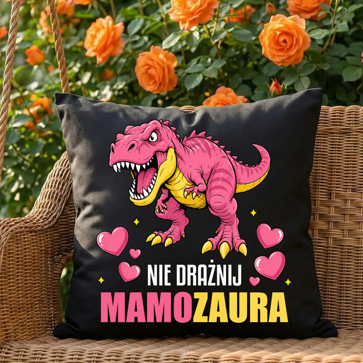 Nie drażnij mamozaura - czarna poduszka na prezent