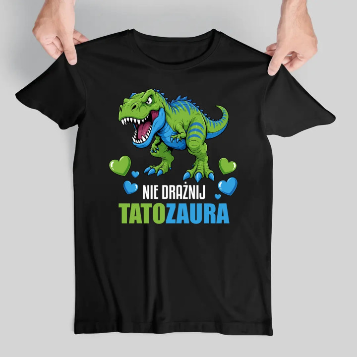 Nie drażnij tatozaura - męska koszulka na prezent