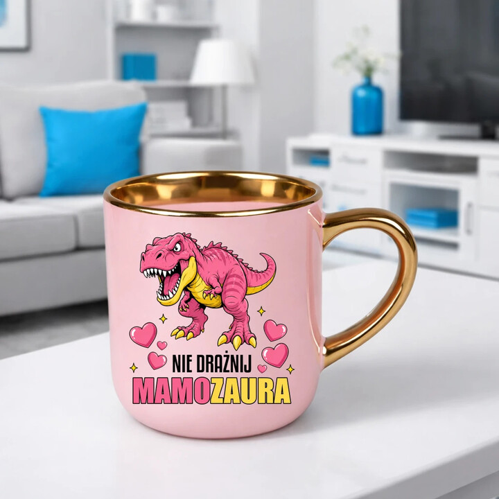 Nie drażnij mamozaura - kubek elegancki na prezent