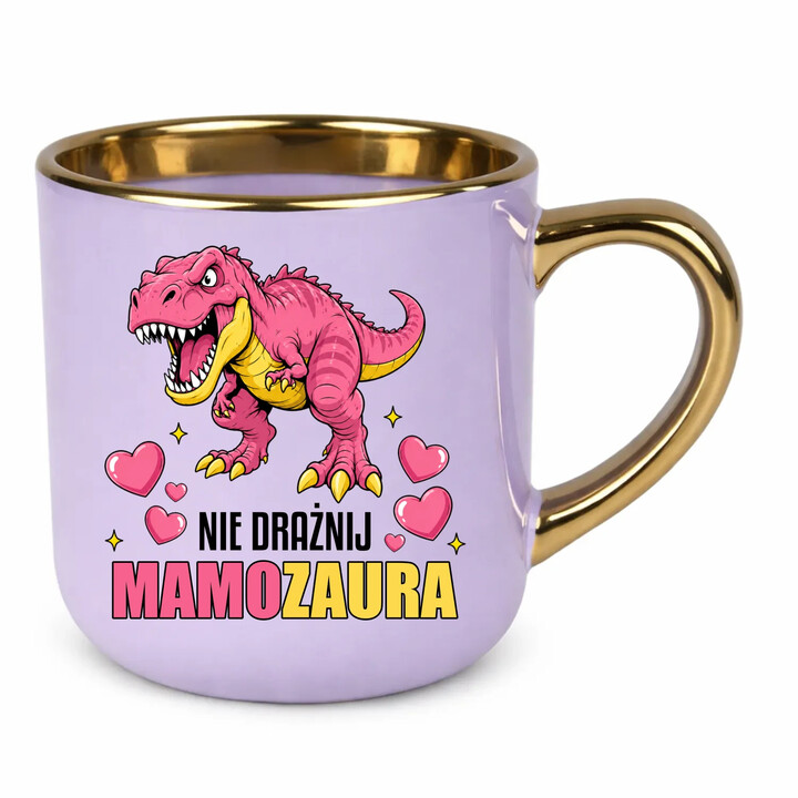 Nie drażnij mamozaura - kubek elegancki na prezent