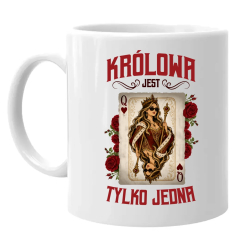 Królowa jest tylko jedna - kubek na prezent