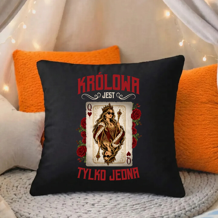 Królowa jest tylko jedna - czarna poduszka na prezent