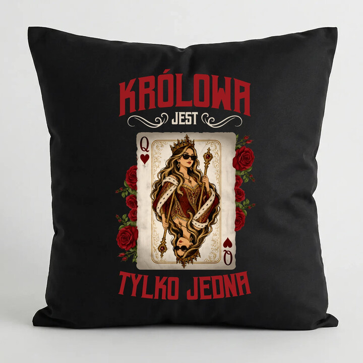 Królowa jest tylko jedna - czarna poduszka na prezent
