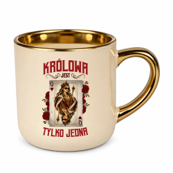 Królowa jest tylko jedna - kubek elegancki na prezent
