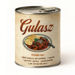 Gulasz - Zapakuj w puszkę i zaskocz jeszcze przed rozpakowaniem!