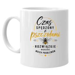 Czas spędzony z pszczołami rozwiązuje większość moich problemów  - kubek na prezent
