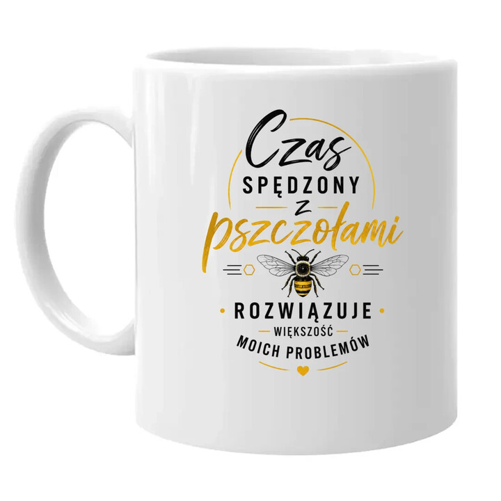 Czas spędzony z pszczołami rozwiązuje większość moich problemów  - kubek na prezent