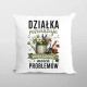 Działka rozwiązuje większość moich problemów - poduszka na prezent