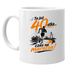 To już 40-stka... czas na maraton! - kubek na prezent