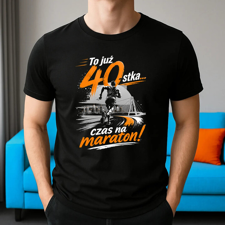 To już 40-stka... czas na maraton! - męska koszulka na prezent