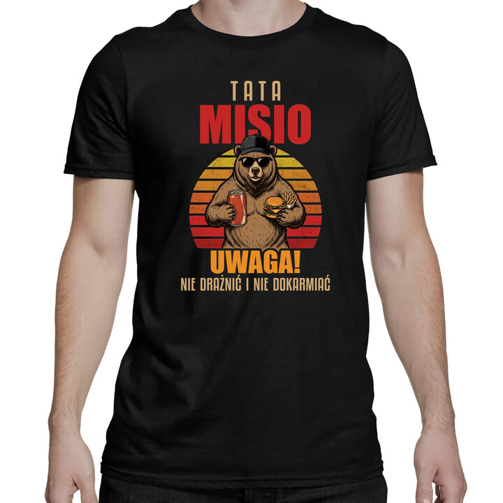 Tata Misio - Uwaga! Nie drażnić i nie dokarmiać - męska koszulka na prezent