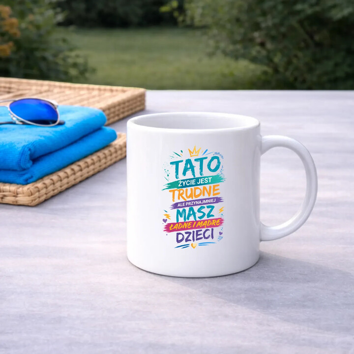 Tato życie jest trudne, ale przynajmniej masz ładne i mądre dzieci - kubek na prezent