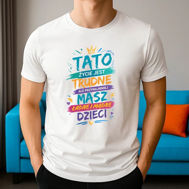 Tato życie jest trudne, ale przynajmniej masz ładne i mądre dzieci - męska koszulka na prezent