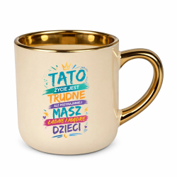 Tato życie jest trudne, ale przynajmniej masz ładne i mądre dzieci - kubek elegancki na prezent
