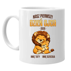 Nasz pierwszy dzień ojca (lew) + imię taty i dziecka - kubek na prezent - produkt personalizowany