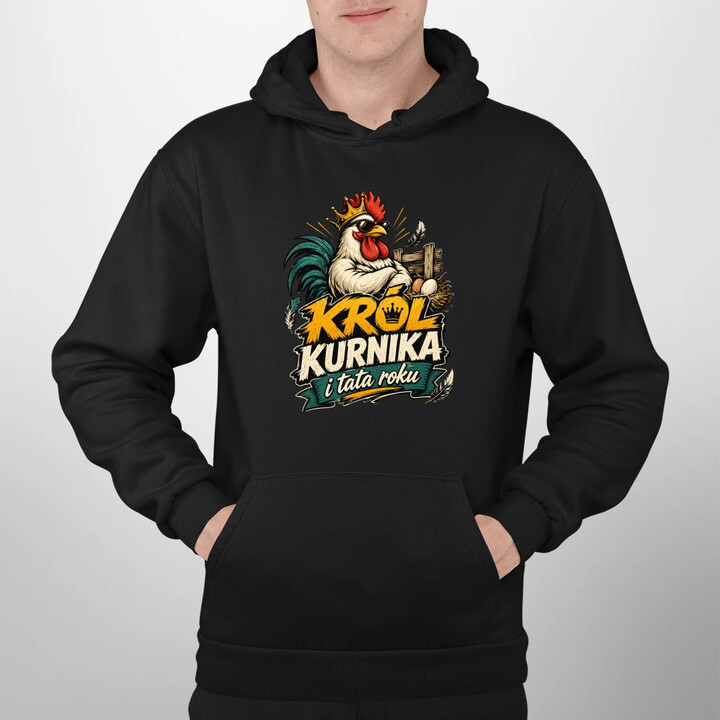 Król kurnika i tata roku - męska bluza na prezent