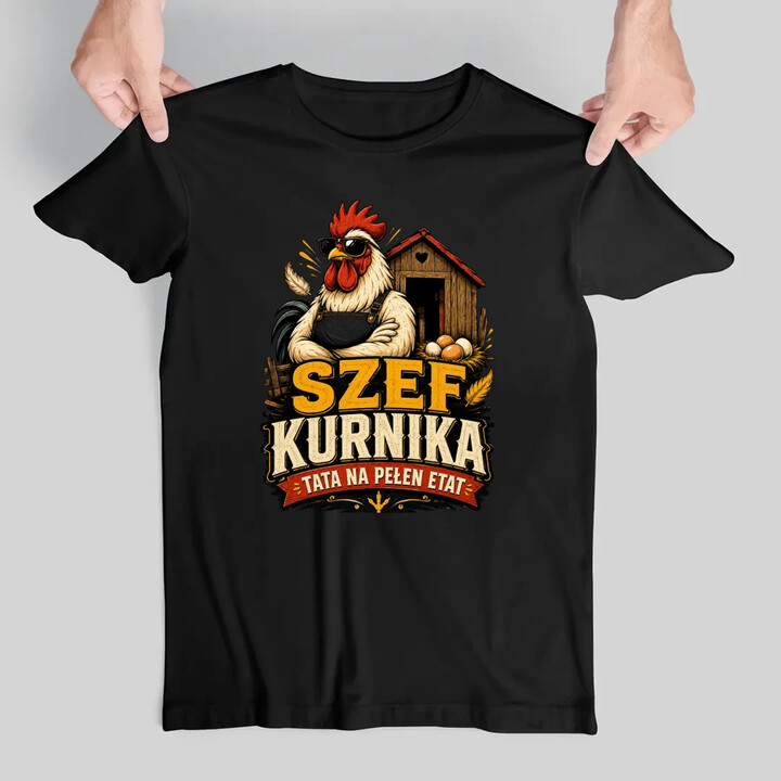 Szef kurnika. Tata na pełen etat - męska koszulka na prezent