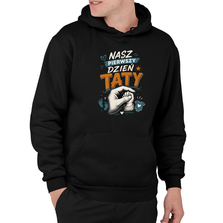 Nasz pierwszy dzień taty - męska bluza na prezent