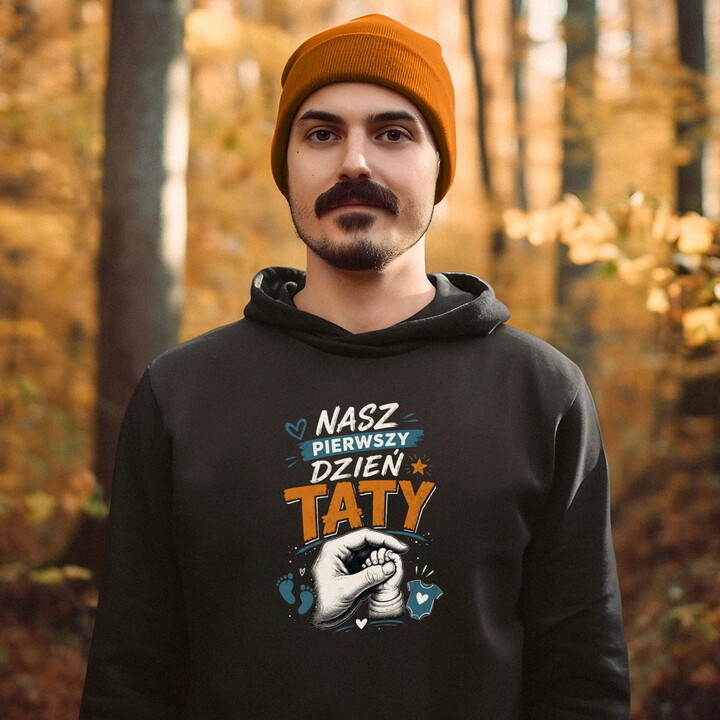 Nasz pierwszy dzień taty - męska bluza na prezent