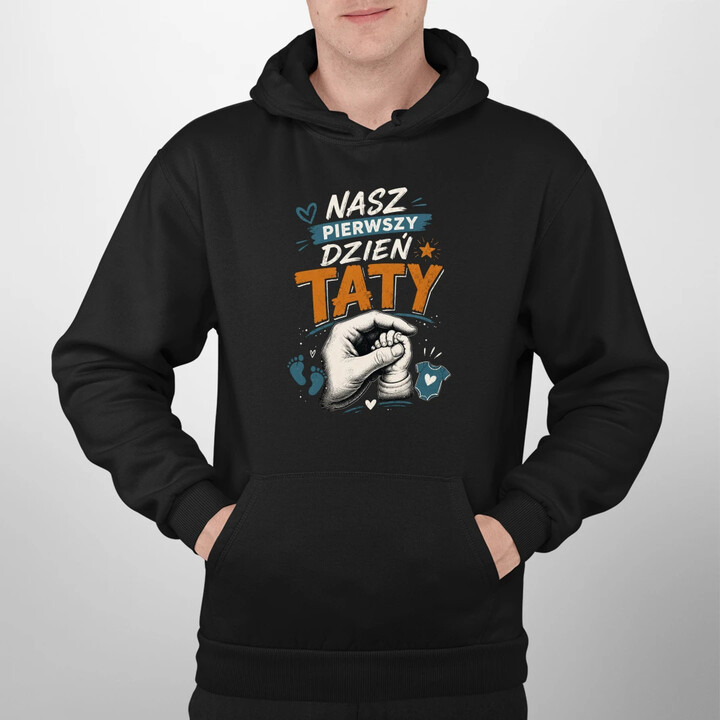 Nasz pierwszy dzień taty - męska bluza na prezent