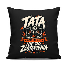 Tata - oficjalnie nie do zastąpienia - czarna poduszka na prezent
