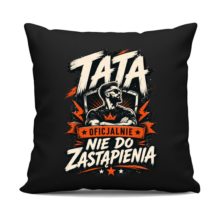 Tata - oficjalnie nie do zastąpienia - czarna poduszka na prezent