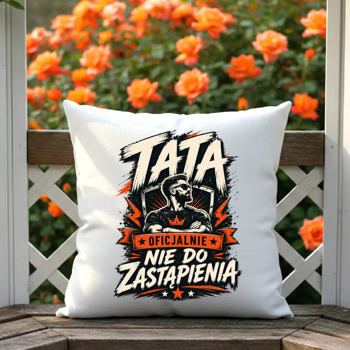 Tata - oficjalnie nie do zastąpienia - poduszka na prezent