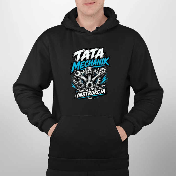 Tata mechanik - działa lepiej niż instrukcja - męska bluza na prezent