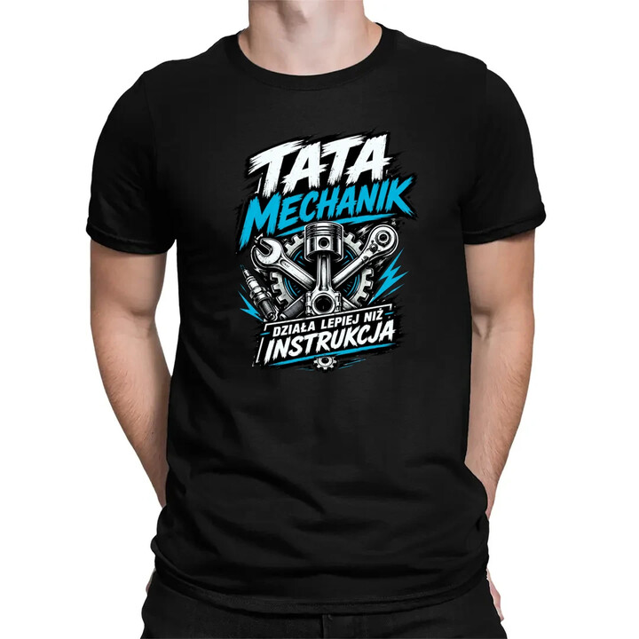 Tata mechanik - działa lepiej niż instrukcja - męska koszulka na prezent