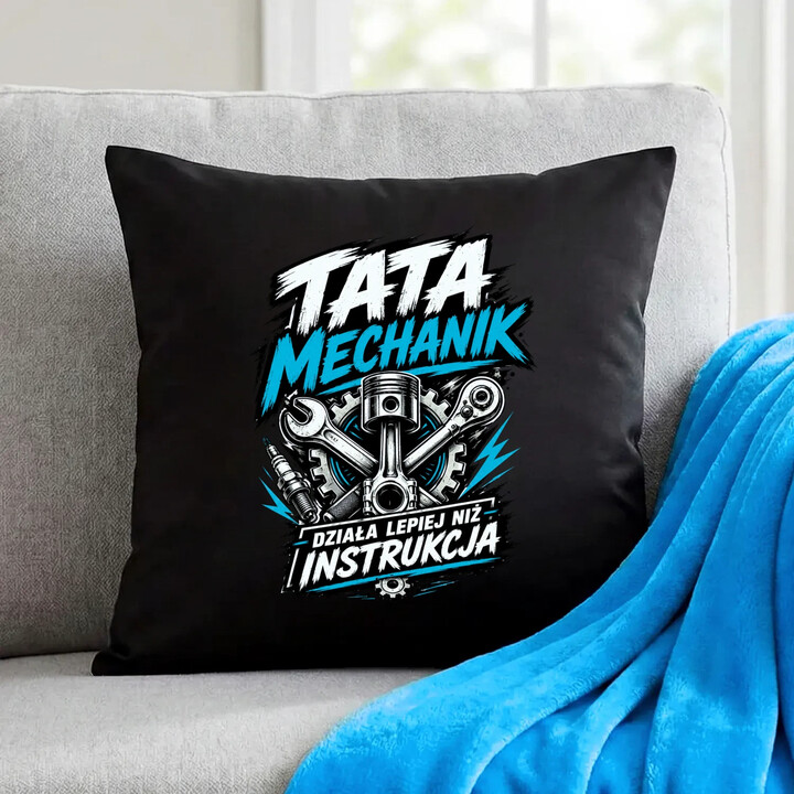 Tata mechanik - działa lepiej niż instrukcja - czarna poduszka na prezent