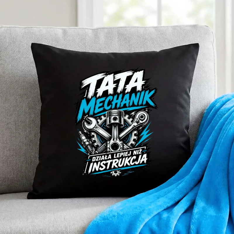 Tata mechanik - działa lepiej niż instrukcja - czarna poduszka na prezent
